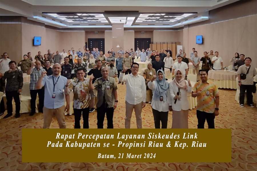 BRK Syariah Implementasikan Layanan Siskeudes Link bagi Desa se-Provinsi Riau dan Kepri